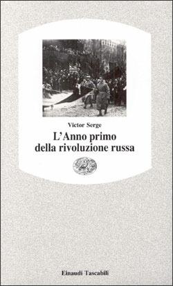 L' anno I della rivoluzione russa - Victor Serge - Libro Einaudi 1997, Einaudi tascabili | Libraccio.it