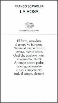La rosa - Franco Scataglini - Libro Einaudi 1997, Collezione di poesia | Libraccio.it