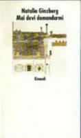 Mai devi domandarmi - Natalia Ginzburg - Libro Einaudi 1997, Nuovi Coralli | Libraccio.it
