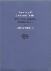 Boule de suif-La maison Tellier - Guy de Maupassant - Libro Einaudi 1997, Scrittori tradotti da scrittori | Libraccio.it