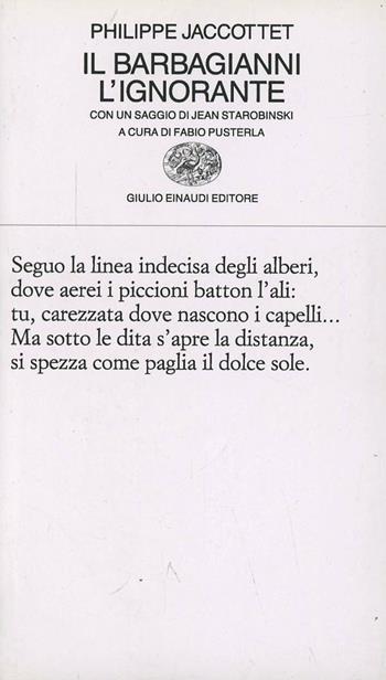 Il barbagianni. L'ignorante - Philippe Jaccottet - Libro Einaudi 1997, Collezione di poesia | Libraccio.it