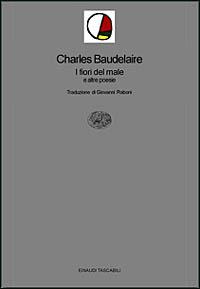 I fiori del male e altre poesie - Charles Baudelaire - Libro Einaudi 1997, Gli struzzi | Libraccio.it
