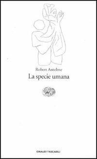 La specie umana - Robert Antelme - Libro Einaudi 1997, Einaudi tascabili | Libraccio.it