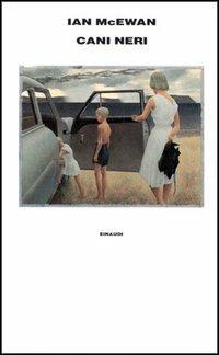 Cani neri - Ian McEwan - Libro Einaudi 1997, Supercoralli | Libraccio.it