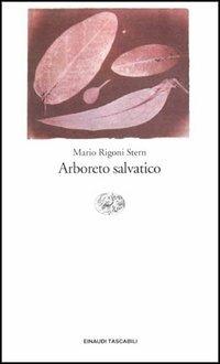 Arboreto salvatico - Mario Rigoni Stern - Libro Einaudi 1996, Einaudi tascabili | Libraccio.it