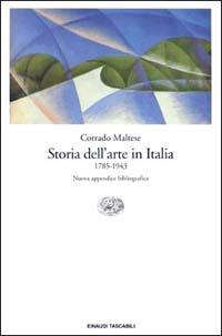 Storia dell'arte in Italia (1785-1943) - Corrado Maltese - Libro Einaudi 1997, Einaudi tascabili | Libraccio.it