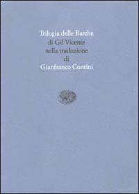 Trilogia delle barche - Gil Vicente - Libro Einaudi 1997, Scrittori tradotti da scrittori | Libraccio.it