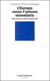 L' Europa verso l'unione monetaria. Dallo Sme al trattato di Maastricht
