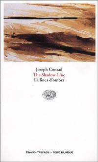 The shadow-line-La linea d'ombra - Joseph Conrad - Libro Einaudi 1997, Einaudi tascabili.Serie bilingue | Libraccio.it