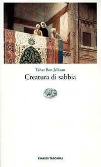 Creatura di sabbia - Tahar Ben Jelloun - Libro Einaudi 1992, Einaudi tascabili | Libraccio.it