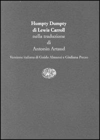 Humpty Dumpty - Lewis Carroll - Libro Einaudi 1997, Scritt. trad. da scritt. Serie trilingue | Libraccio.it