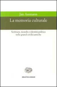 La memoria culturale. Scrittura, ricordo e identità politica nelle grandi civiltà antiche - Jan Assmann - Libro Einaudi 1997, Biblioteca Einaudi | Libraccio.it