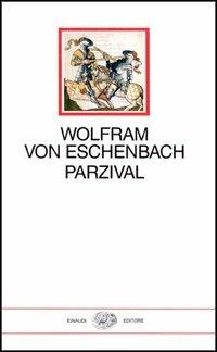 Parzival - Wolfram von Eschenbach - Libro Einaudi 1997, I millenni | Libraccio.it
