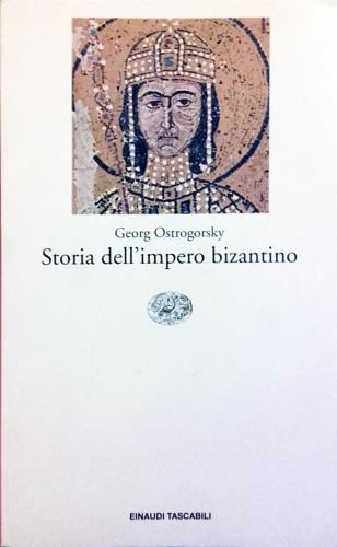 Storia dell'impero bizantino - Georg Ostrogorsky - Libro Einaudi 1993, Einaudi tascabili | Libraccio.it