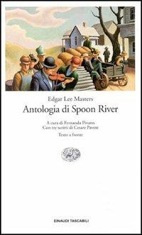 Antologia di Spoon River. Con tre scritti di Cesare Pavese. Testo inglese a fronte - Edgar Lee Masters - Libro Einaudi 1993, Einaudi tascabili | Libraccio.it