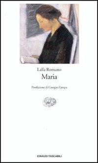 Maria - Lalla Romano - Libro Einaudi 1997, Einaudi tascabili | Libraccio.it