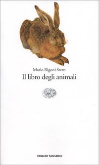 Il libro degli animali - Mario Rigoni Stern - Libro Einaudi 2001, Einaudi tascabili | Libraccio.it