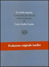 La verità sospetta - Juan Ruiz de Alarcón - Libro Einaudi 1997, Scrittori tradotti da scrittori | Libraccio.it