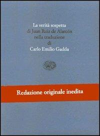 La verità sospetta - Juan Ruiz de Alarcón - Libro Einaudi 1997, Scrittori tradotti da scrittori | Libraccio.it