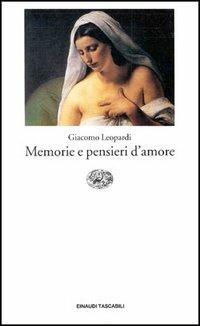 Memorie e pensieri d'amore - Giacomo Leopardi - Libro Einaudi 1997, Einaudi tascabili | Libraccio.it
