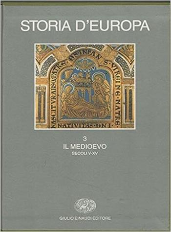 Storia d'Europa. Vol. 3: Il Medioevo (Secoli V-XV).  - Libro Einaudi 1997, Grandi opere | Libraccio.it