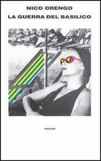 La guerra del basilico - Nico Orengo - Libro Einaudi 1997, Supercoralli | Libraccio.it