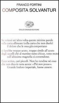 Composita solvantur - Franco Fortini - Libro Einaudi 1997, Collezione di poesia | Libraccio.it
