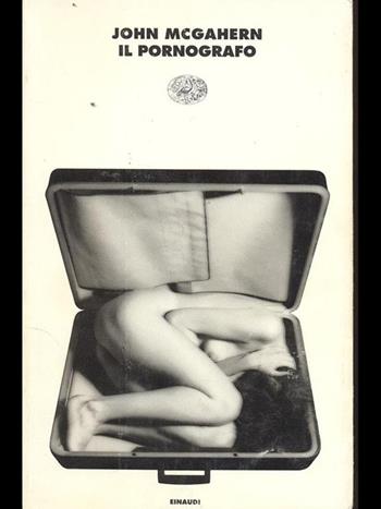 Il pornografo - John McGahern - Libro Einaudi 1997, I coralli | Libraccio.it