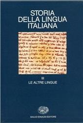 Storia della lingua italiana. Vol. 3: Le altre lingue.