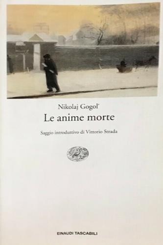 Le anime morte - Nikolaj Gogol' - Libro Einaudi 1997, Einaudi tascabili | Libraccio.it
