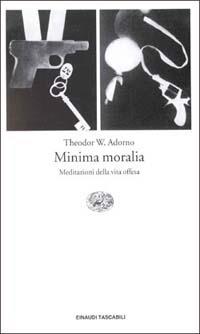 Minima moralia. Meditazioni della vita offesa - Theodor W. Adorno - Libro Einaudi 1994, Einaudi tascabili | Libraccio.it