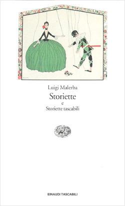 Storiette e storiette tascabili - Luigi Malerba - Libro Einaudi 1997, Einaudi tascabili | Libraccio.it