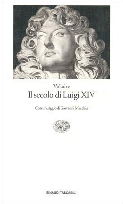 Il secolo di Luigi XIV - Voltaire - Libro Einaudi 1997, Einaudi tascabili | Libraccio.it