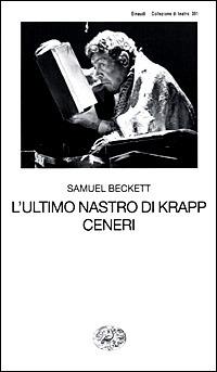 L' ultimo nastro di Krapp-Ceneri - Samuel Beckett - Libro Einaudi 1997, Collezione di teatro | Libraccio.it