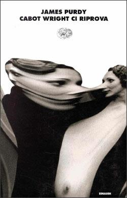 Cabot Wright ci riprova - James Purdy - Libro Einaudi 1997, I coralli | Libraccio.it