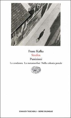 Strafen. Punizioni. La condanna-La metamorfosi-Nella colonia penale - Franz Kafka - Libro Einaudi 1997, Einaudi tascabili.Serie bilingue | Libraccio.it