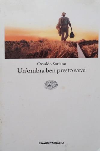 Un' ombra ben presto sarai - Osvaldo Soriano - Libro Einaudi 1997, Einaudi tascabili | Libraccio.it