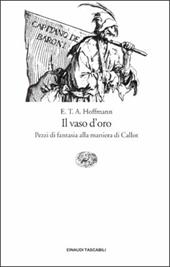 Il vaso d'oro. Pezzi di fantasia alla maniera di Callot