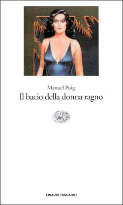 Il bacio della donna ragno - Manuel Puig - Libro Einaudi 1996, Einaudi tascabili | Libraccio.it