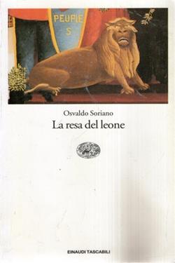 La resa del leone - Osvaldo Soriano - Libro Einaudi 1997, Einaudi tascabili | Libraccio.it