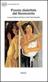 Poesia dialettale del Novecento  - Libro Einaudi 1997, Gli struzzi | Libraccio.it