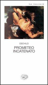 Prometeo incatenato - Eschilo - Libro Einaudi 1997, Collezione di teatro | Libraccio.it