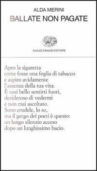 Ballate non pagate - Alda Merini - Libro Einaudi 1997, Collezione di poesia | Libraccio.it
