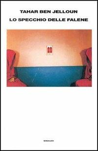 Lo specchio delle falene - Tahar Ben Jelloun - Libro Einaudi 1997, Supercoralli | Libraccio.it