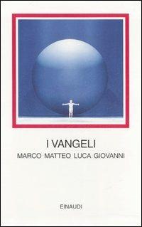 I vangeli. Marco Matteo Luca Giovanni. Testo greco a fronte  - Libro Einaudi 2006, I millenni | Libraccio.it