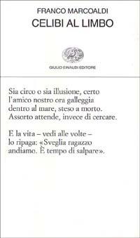 Celibi al limbo - Franco Marcoaldi - Libro Einaudi 1997, Collezione di poesia | Libraccio.it
