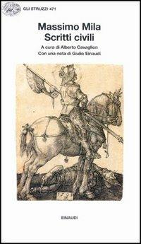 Scritti civili - Massimo Mila - Libro Einaudi 1997, Gli struzzi | Libraccio.it