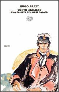 Corto Maltese. Una ballata del mare salato - Hugo Pratt - Libro Einaudi 1997, I coralli | Libraccio.it