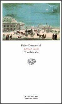 Le notti bianche. Testo russo a fronte - Fëdor Dostoevskij - Libro Einaudi 1995, Einaudi tascabili.Serie bilingue | Libraccio.it