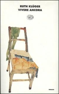 Vivere ancora - Ruth Klüger - Libro Einaudi 1997, I coralli | Libraccio.it